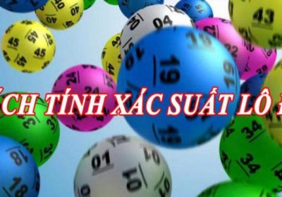 Cách tính xác suất lô đề chuẩn